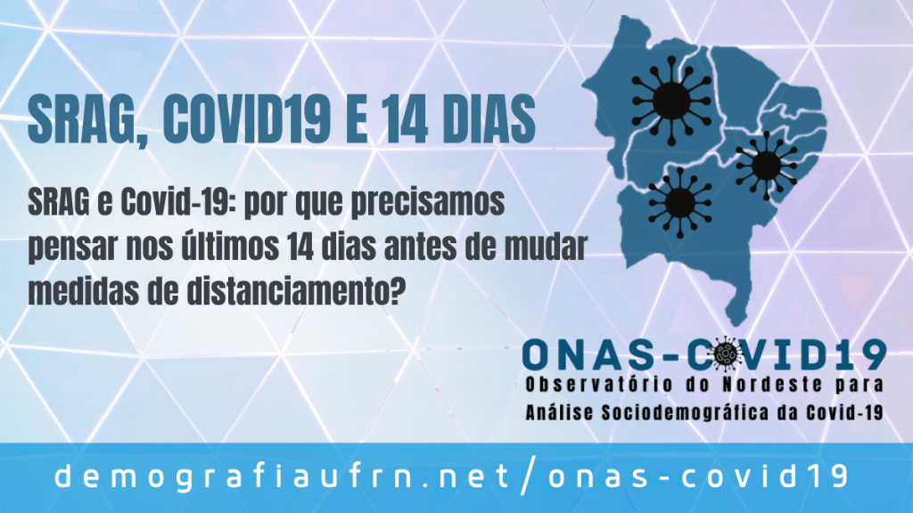 SRAG e Covid-19: por que precisamos pensar nos últimos 14 dias antes de mudar medidas de&nbsp;distanciamento?