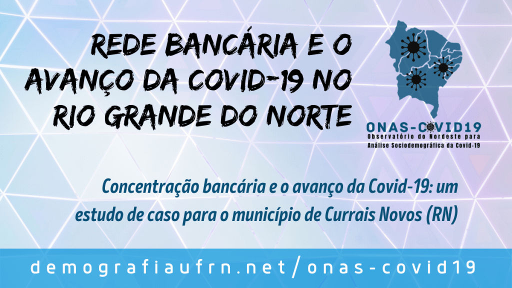 Concentração bancária e o avanço da Covid-19: um estudo de caso para o município de Currais Novos (RN)